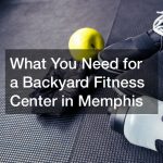 What You Need for a Backyard Fitness Center in Memphis