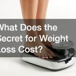 What Does the Secret for Weight Loss Cost?