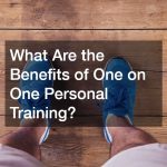 What Are the Benefits of One on One Personal Training?