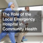 The Role of the Local Emergency Hospital in Community Health