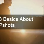 3 Basics About Pshots
